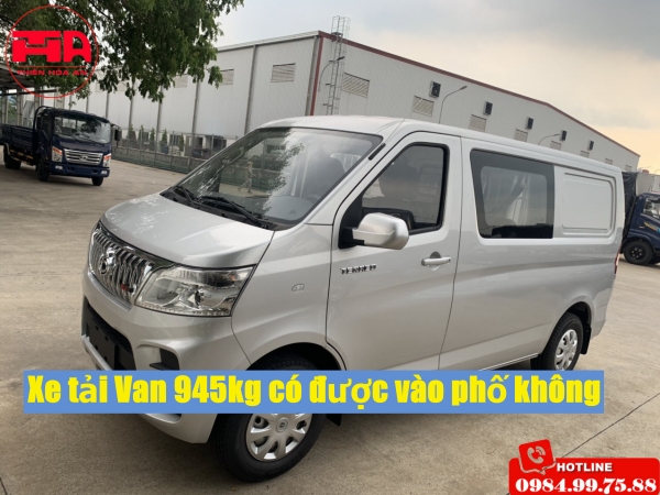 Xe tải van 945kg có được vào phố không