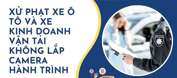 Mức phạt đối với tài xế không lắp camera hành trình 