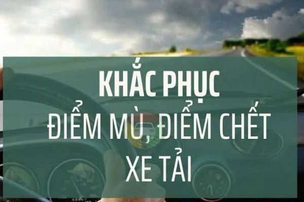 cách khắc phục điểm mù xe tải