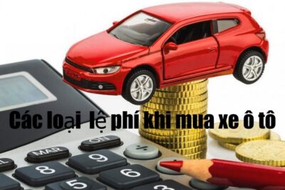 Khi mua ô tô cần đóng những loại lệ phí gì?